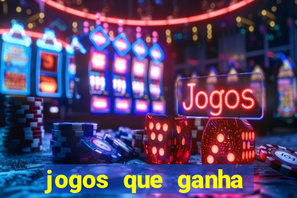 jogos que ganha dinheiro sem investir